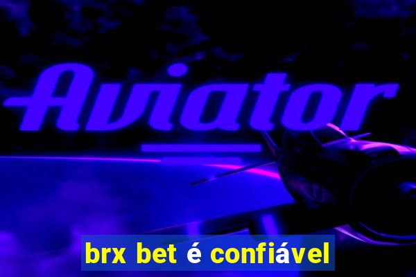 brx bet é confiável