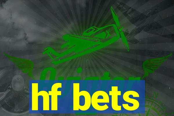 hf bets