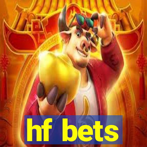 hf bets