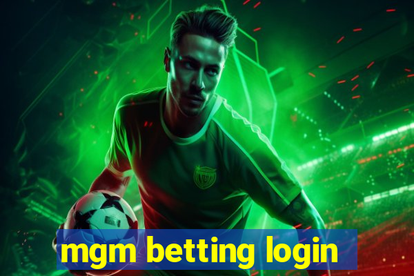 mgm betting login