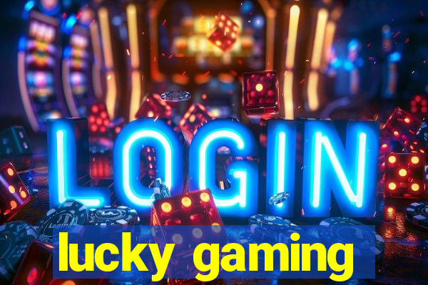 lucky gaming