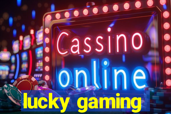 lucky gaming