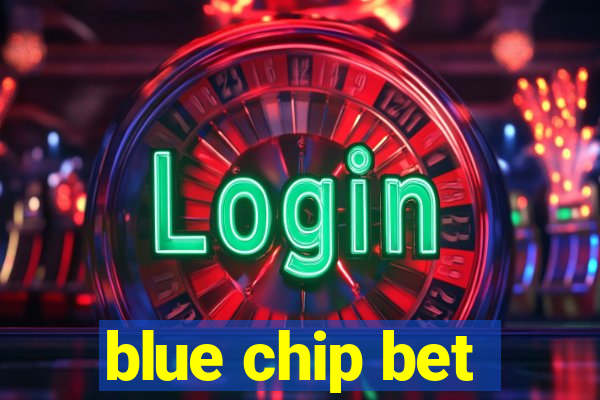 blue chip bet