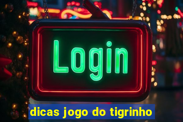 dicas jogo do tigrinho