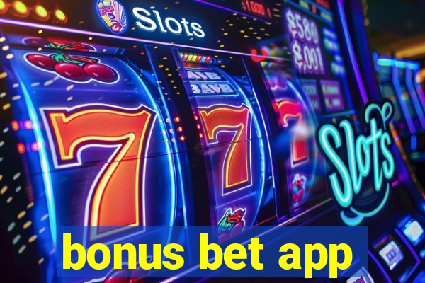 bonus bet app