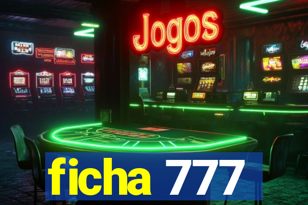 ficha 777