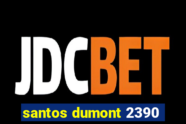 santos dumont 2390