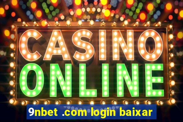 9nbet .com login baixar