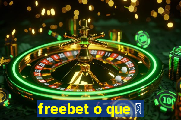 freebet o que 茅