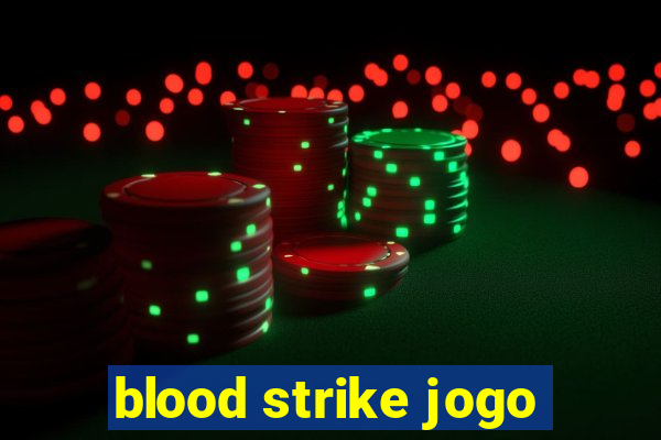 blood strike jogo