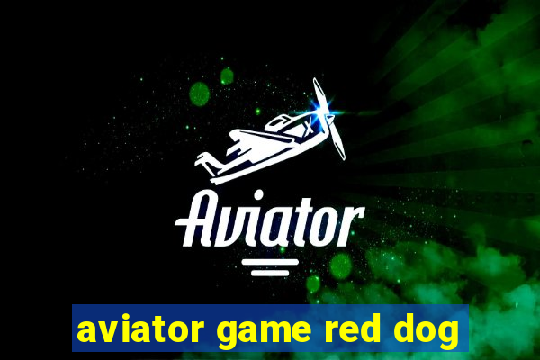 aviator game red dog