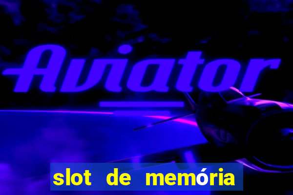 slot de memória ram notebook