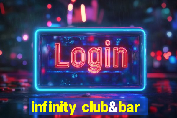 infinity club&bar