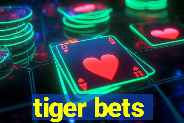 tiger bets