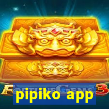 pipiko app