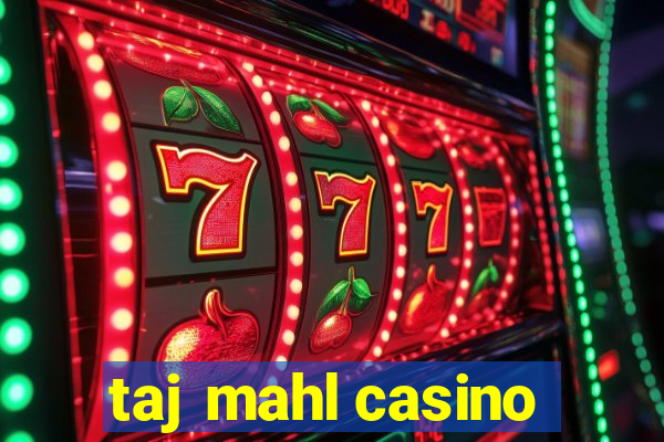 taj mahl casino