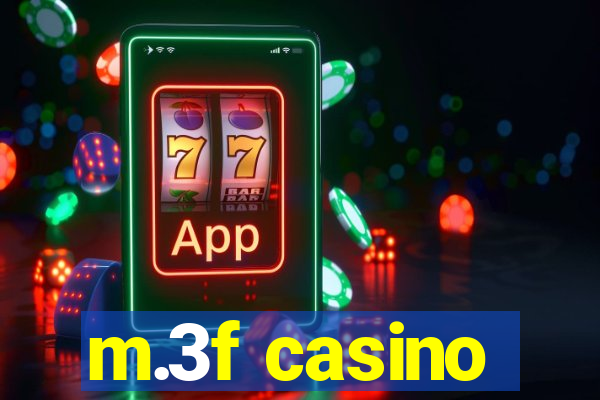 m.3f casino