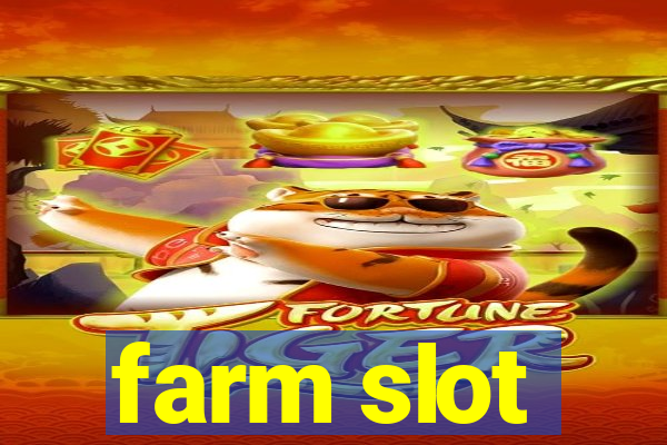 farm slot