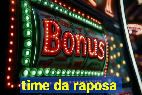 time da raposa