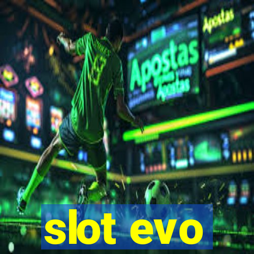 slot evo