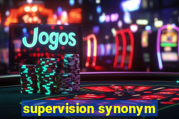 supervision synonym