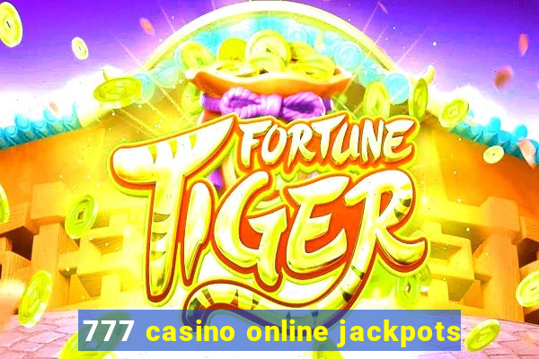 777 casino online jackpots