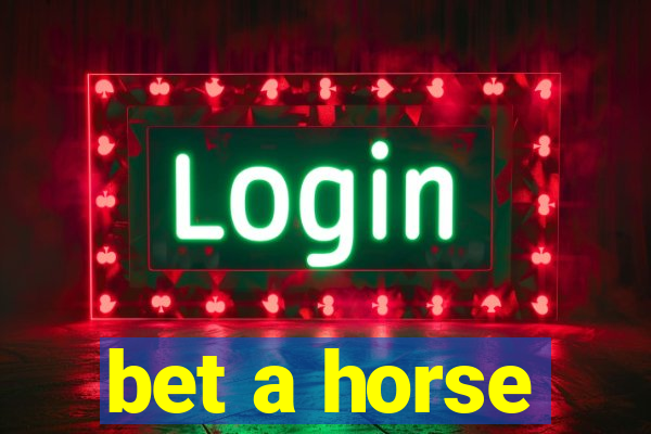 bet a horse