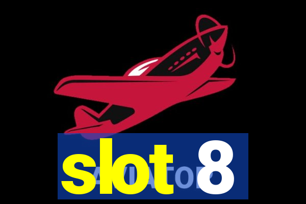 slot 8