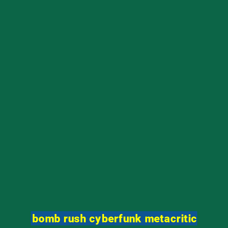 bomb rush cyberfunk metacritic