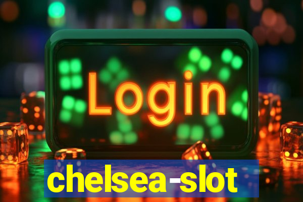 chelsea-slot