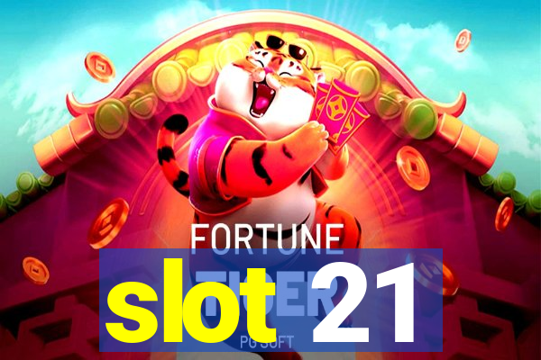 slot 21