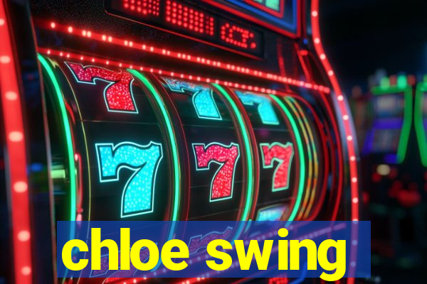 chloe swing