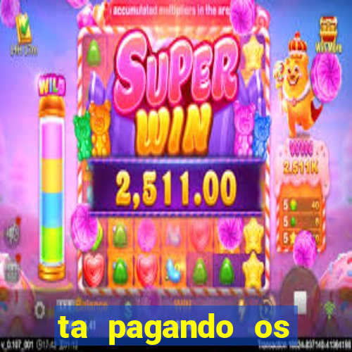 ta pagando os melhores slots