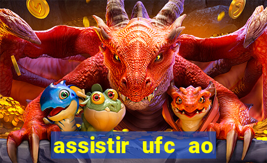 assistir ufc ao vivo futemax