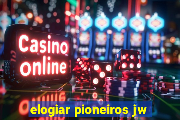 elogiar pioneiros jw