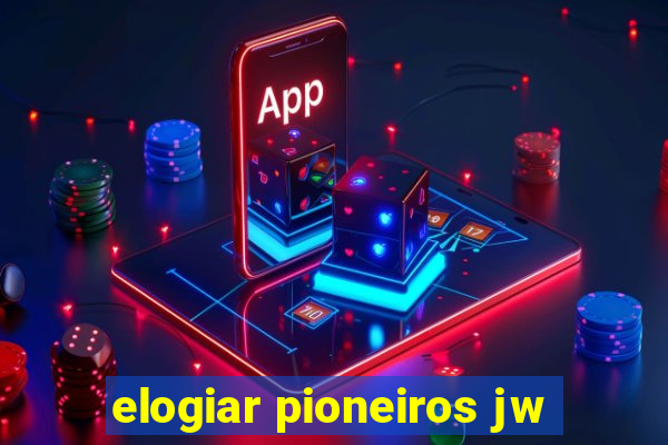 elogiar pioneiros jw