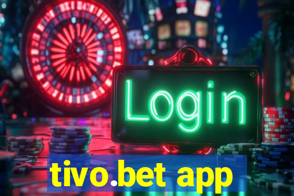 tivo.bet app