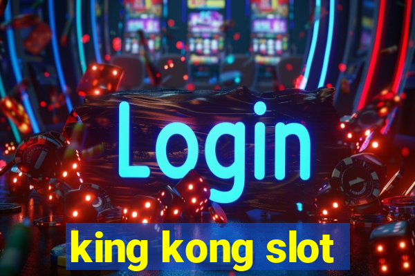 king kong slot