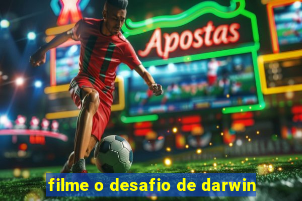 filme o desafio de darwin