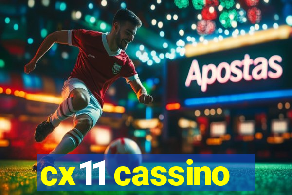 cx11 cassino