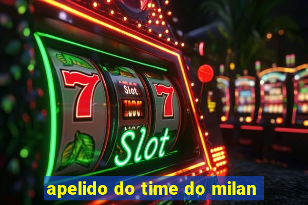 apelido do time do milan