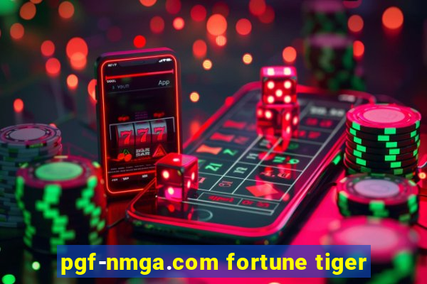 pgf-nmga.com fortune tiger