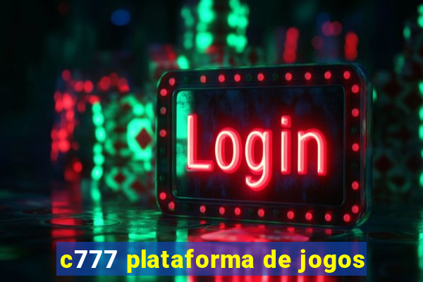 c777 plataforma de jogos