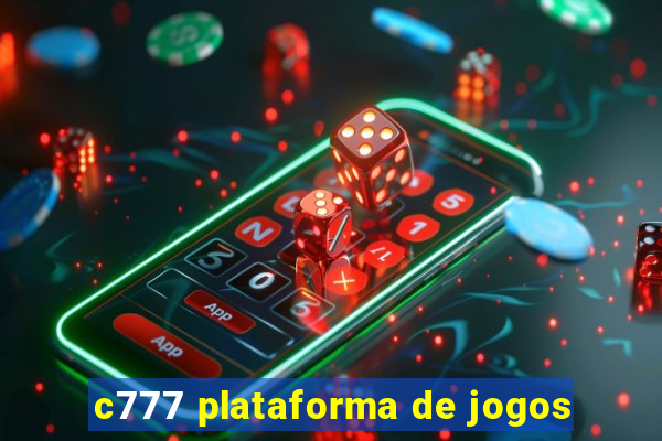 c777 plataforma de jogos