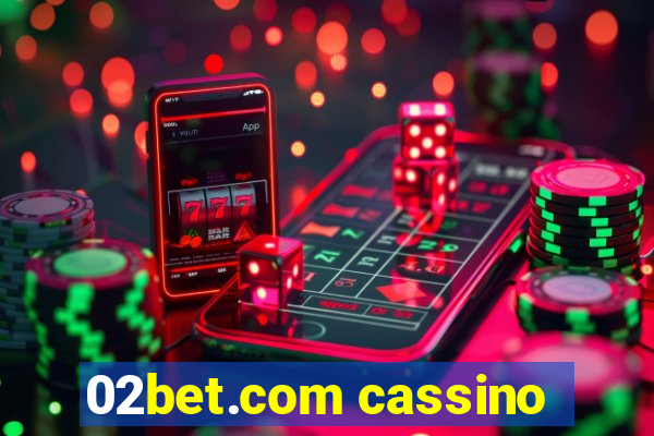 02bet.com cassino