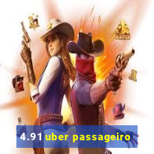 4.91 uber passageiro