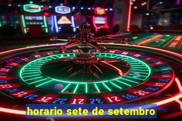 horario sete de setembro