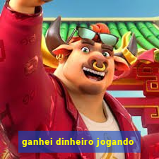 ganhei dinheiro jogando