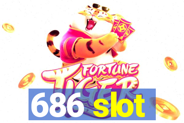 686 slot