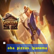 oba pizzas ipanema zona sul